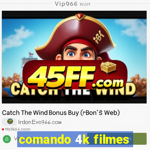 comando 4k filmes